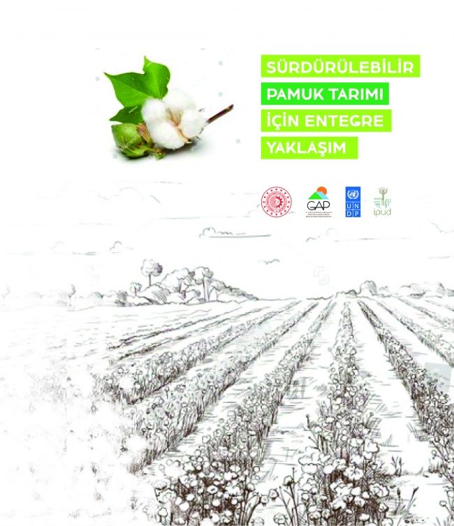 “Sürdürülebilir Pamuk Tarımı İçin Entegre Yaklaşım” Çiftçi El Kitabı yayınlandı