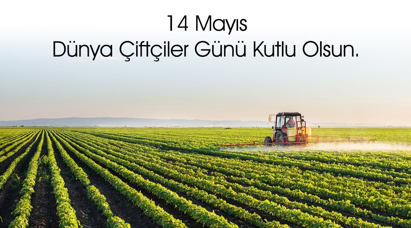 14 Mayıs Dünya Çiftçiler Günü Kutlu Olsun