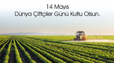 14 Mayıs Dünya Çiftçiler Günü Kutlu Olsun
