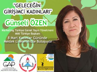 8 Mart Dünya Kadınlar Günü Etkinlikleri Kapsamında, Geleceğin Girişimci Kadınları Buluşuyor