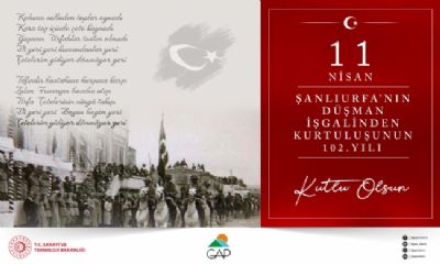 Şanlıurfa’nın Düşman İşgalinden Kurtuluşunun 102. Yılı Kutlu Olsun