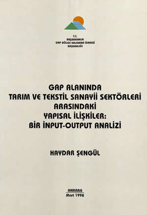 GAP Alanında Tarım ve Tekstil Sanayii Sektörleri Arasındaki Yapısal İlişkiler Bir Input-Output Analizi