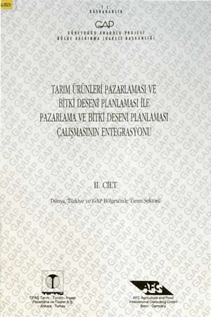 Tarım Ürünleri Pazarlaması ve Bitki Deseni Planlaması ile Pazarlama ve Bitki Deseni Planlaması Çalışmasının Entegrasyonu 2. Cilt