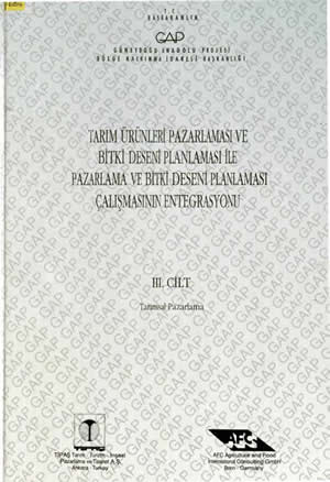 Tarım Ürünleri Pazarlaması ve Bitki Deseni Planlaması ile Pazarlama ve Bitki Deseni Planlaması Çalışmasının Entegrasyonu 3. Cilt