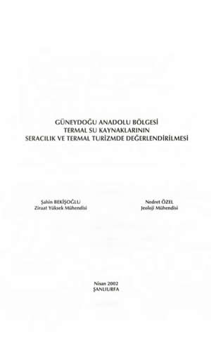 GAP Bölgesi Termal Su Kaynaklarının Seracılık ve Termal Turizmde Değerlendirilmesi