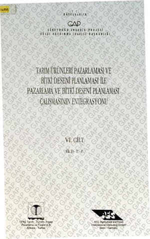 Tarım Ürünleri Pazarlaması ve Bitki Deseni Planlaması ile Pazarlama ve Bitki Deseni Planlaması Çalışmasının Entegrasyonu 6. Cilt
