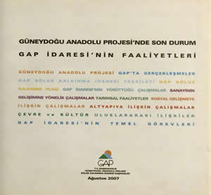 Güneydoğu Anadolu Projesi’nde Son Durum GAP İdaresi’nin Faaliyetleri Ağustos 2007