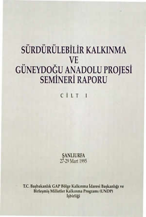 Sürdürülebilir Kalkınma ve Güneydoğu Anadolu Projesi Semineri Raporu