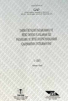 Tarım Ürünleri Pazarlaması ve Bitki Deseni Planlaması ile Pazarlama ve Bitki Deseni Planlaması Çalışmasının Entegrasyonu 1. Cilt