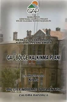 Merkezi Planlamadan Katılımcı Planlamaya GAP Bölge Kalkınma Planı Çalışma Raporu 8