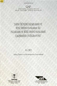 Tarım Ürünleri Pazarlaması ve Bitki Deseni Planlaması ile Pazarlama ve Bitki Deseni Planlaması Çalışmasının Entegrasyonu 2. Cilt