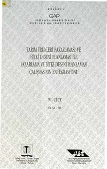 Tarım Ürünleri Pazarlaması ve Bitki Deseni Planlaması ile Pazarlama ve Bitki Deseni Planlaması Çalışmasının Entegrasyonu 4. Cilt