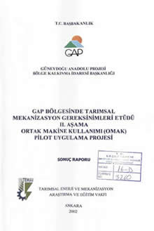 GAP Bölgesi Tarımsal Mekanizasyon Gereksinimleri Etüdü LL.Aşama Ortak Makine Kullanımı Omak Pilot Uygulama Projesi