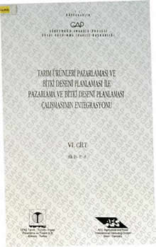 Tarım Ürünleri Pazarlaması ve Bitki Deseni Planlaması ile Pazarlama ve Bitki Deseni Planlaması Çalışmasının Entegrasyonu 6. Cilt