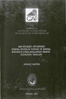 GAP Bölgesi Köylerinde Sosyal Güvenlik Durumu ve Sosyal Güvenlik Uygulamalarının Sosyo -Ekonomik Temelleri Sonuç Raporu