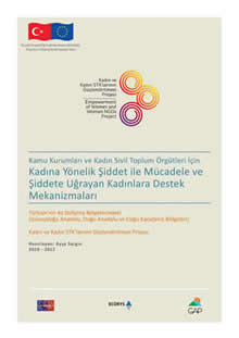 Kamu Kurumları ve Kadın Sivil Toplum Örgütleri İçin Kadına Yönelik Şiddet ile Mücadele ve Şiddete Uğrayan Kadınlara Destek Mekanizmaları