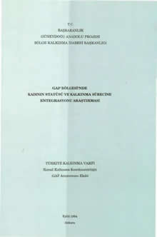 GAP Bölgesi’nde Kadının Statüsü ve Kalkınma Sürecine Entegrasyonu Araştırması