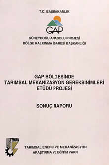 GAP Bölgesinde Tarımsal Mekanizasyon Gereksinimleri Etüdü Projesi Sonuç Raporu